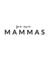 We Are Mammas